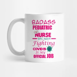 Badass Pediatric Nurse Mug